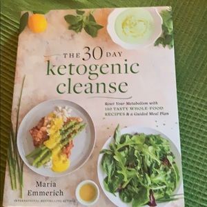 The 30 day Ketogenic cleanse by: Maria Emmerich